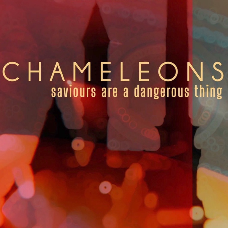 Chameleons – Saviours Are A Dangerous Thing